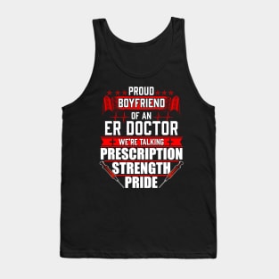 Proud Boyfriend of an Emergency Room ER Doctor Tank Top